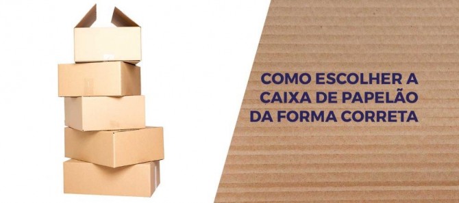 Como escolher a caixa de papelão